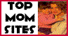 Vote for us at 
TopMomSites.com